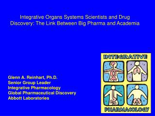 Integrative Organs Systems Scientists and Drug Discovery: The Link Between Big Pharma and Academia