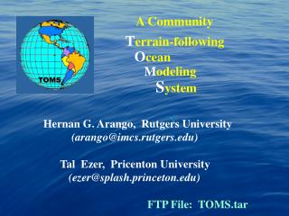 Hernan G. Arango, Rutgers University (arango@imcs.rutgers)