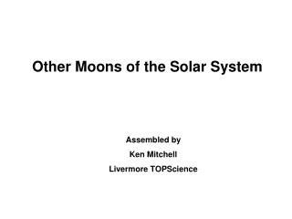 Other Moons of the Solar System