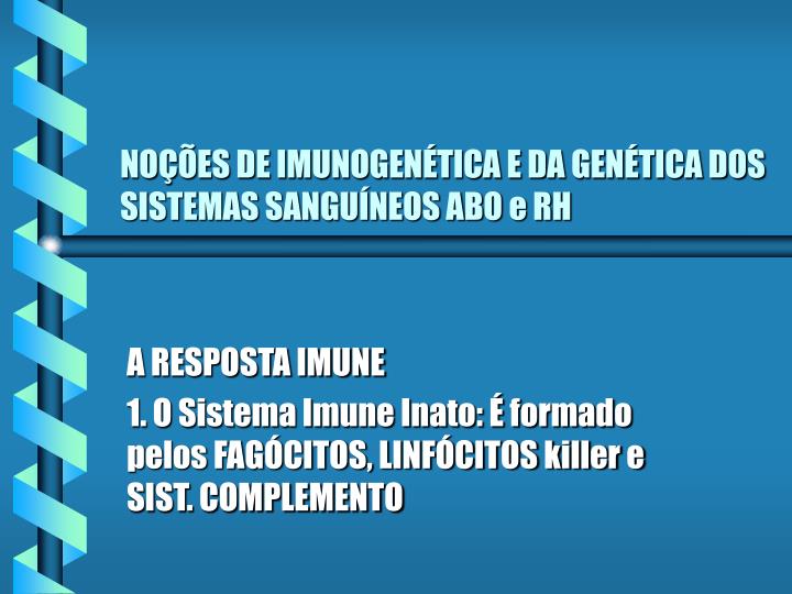 no es de imunogen tica e da gen tica dos sistemas sangu neos abo e rh