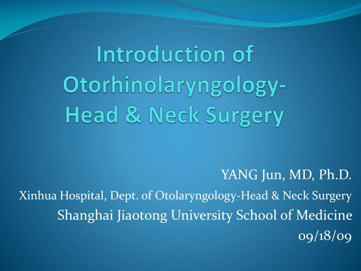 Ppt Introduction Of Otorhinolaryngology Head And Neck Surgery