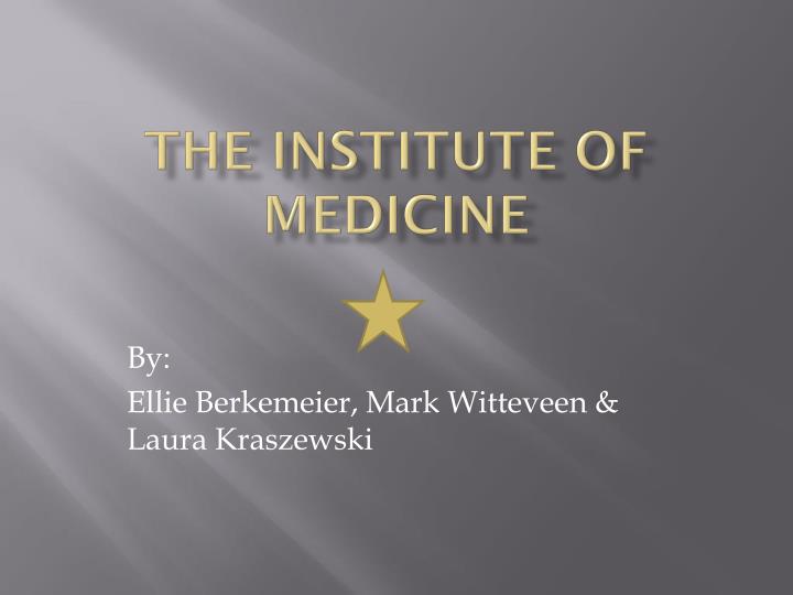 the institute of medicine
