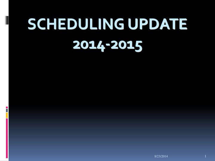 scheduling update 2014 2015