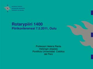 Rotarypiiri 1400 Piirikonferenssi 7.5.2011, Oulu