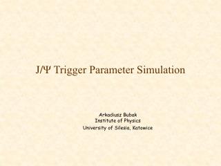 J/ ? Trigger Parameter Simulation