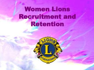 Women Lions Recruitment and Retention