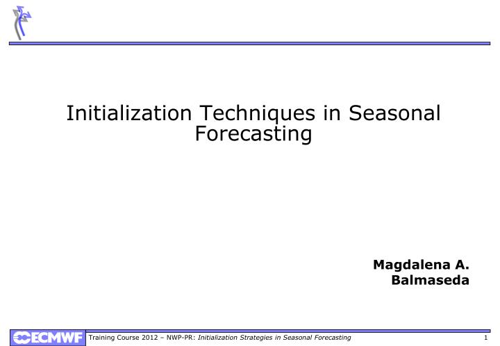 initialization techniques in seasonal forecasting