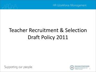 Teacher Recruitment &amp; Selection Draft Policy 2011