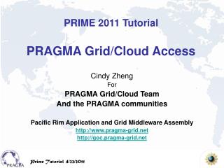 Cindy Zheng For PRAGMA Grid/Cloud Team And the PRAGMA communities