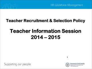 Teacher Recruitment &amp; Selection Policy Teacher Information Session 2014 – 2015