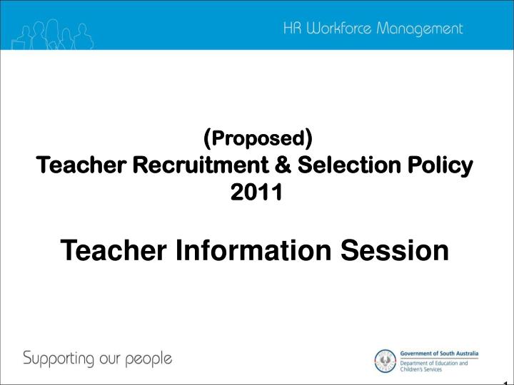 proposed teacher recruitment selection policy 2011 teacher information session