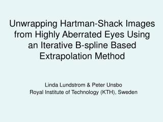 Linda Lundstrom &amp; Peter Unsbo Royal Institute of Technology (KTH), Sweden
