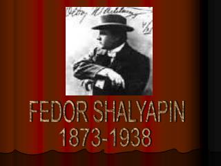 FEDOR SHALYAPIN