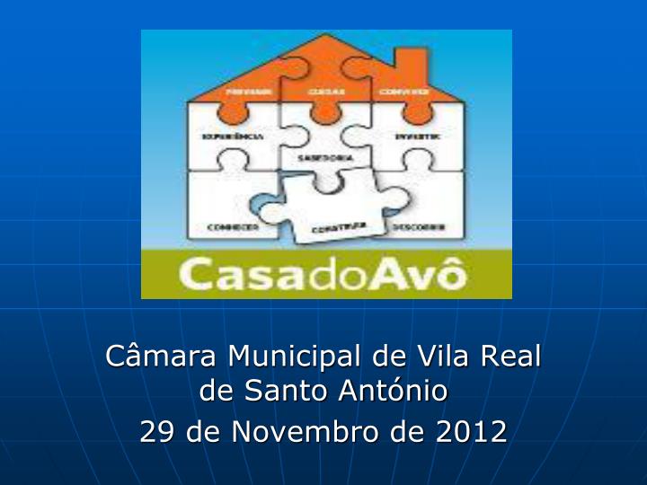 c mara municipal de vila real de santo ant nio 29 de novembro de 2012