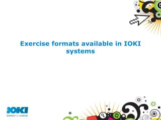 Exercise formats available in IOKI systems