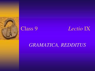 Class 9 				 Lectio IX