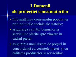 1 domenii ale protec iei consumatorilor