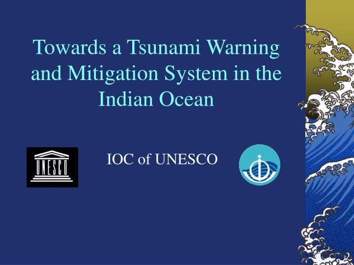 towards a tsunami warning and mitigation system in the indian ocean