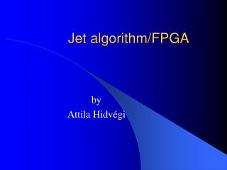 Jet algorithm/FPGA