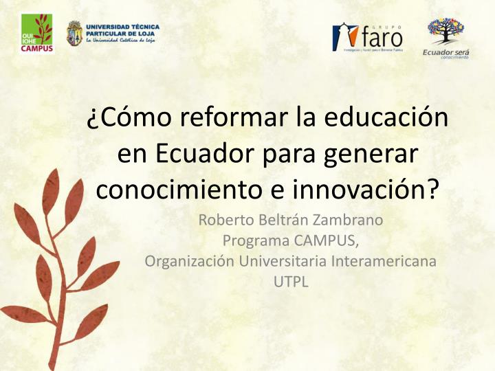 c mo reformar la educaci n en ecuador para generar conocimiento e innovaci n