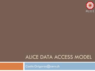 ALICE Data Access Model