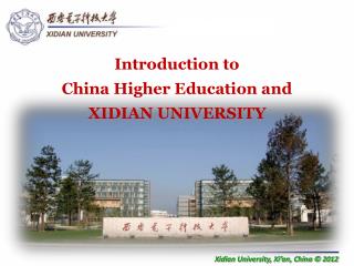 Introduction to China Higher Education and XIDIAN UNIVERSITY