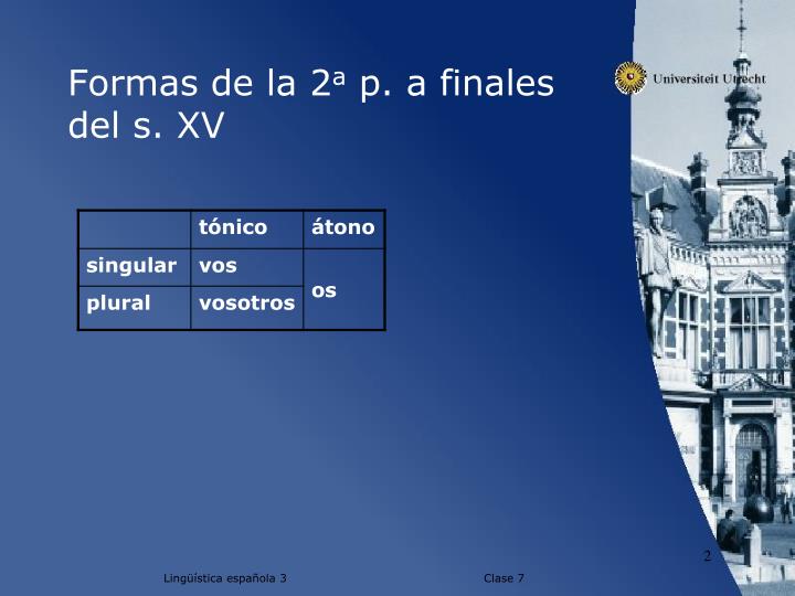 formas de la 2 a p a finales del s xv