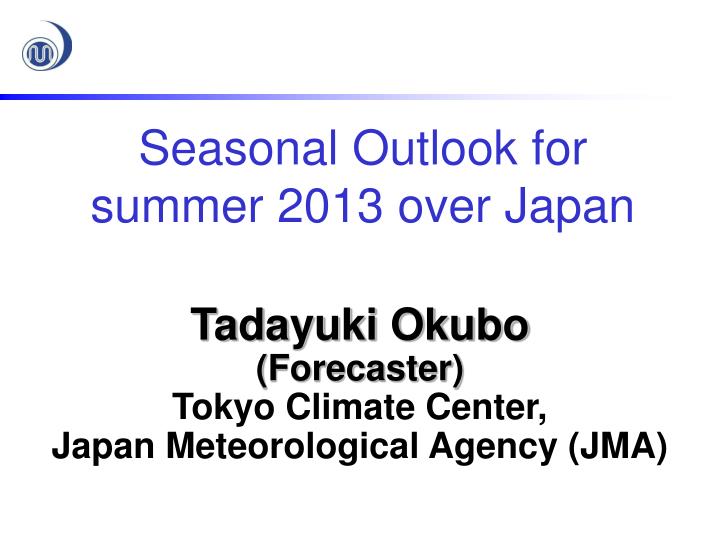 seasonal outlook for summer 2013 over japan