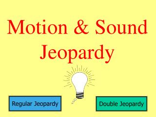 Motion &amp; Sound Jeopardy