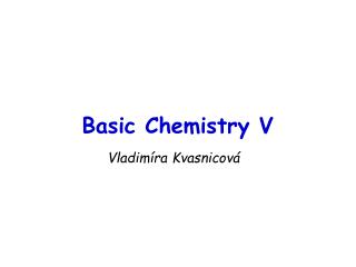 Basic Chemistry V