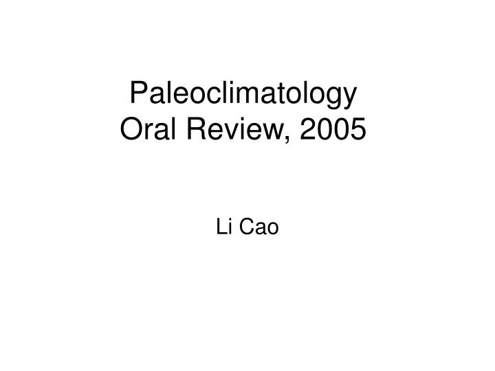 paleoclimatology oral review 2005