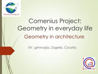 Comenius Project: Geometry in everyday life