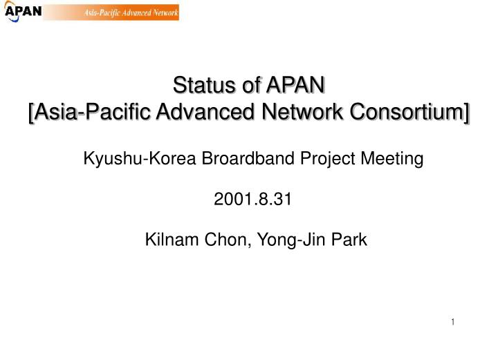 status of apan asia pacific advanced network consortium