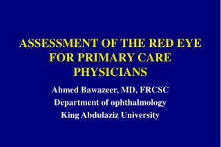 ASSESSMENT OF THE RED EYE FOR PRIMARY CARE PHYSICIANS