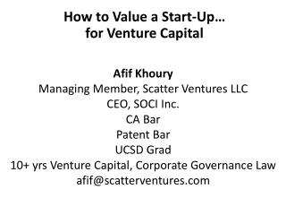 Afif Khoury Managing Member, Scatter Ventures LLC CEO, SOCI Inc. CA Bar Patent Bar UCSD Grad