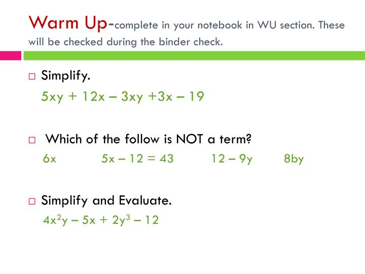 warm up complete in your notebook in wu section these will be checked during the binder check