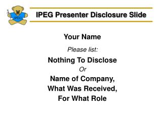 IPEG Presenter Disclosure Slide