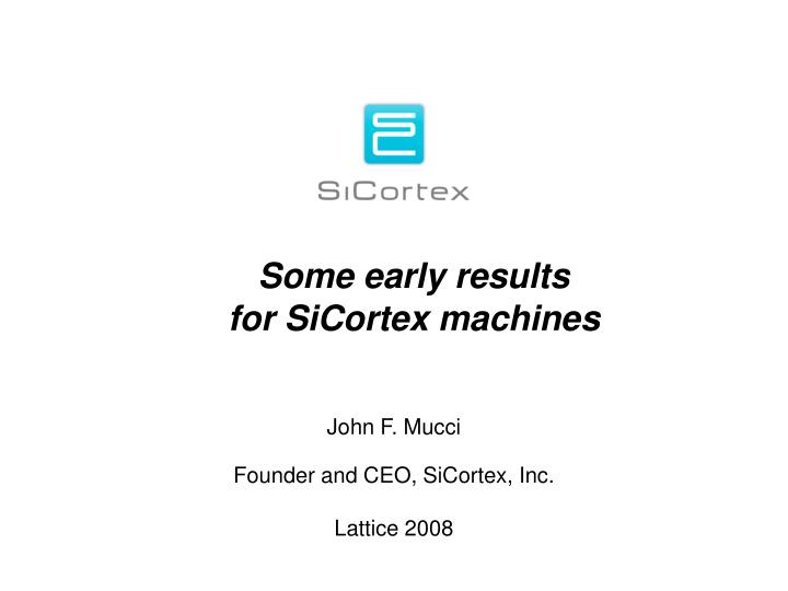 some early results for sicortex machines