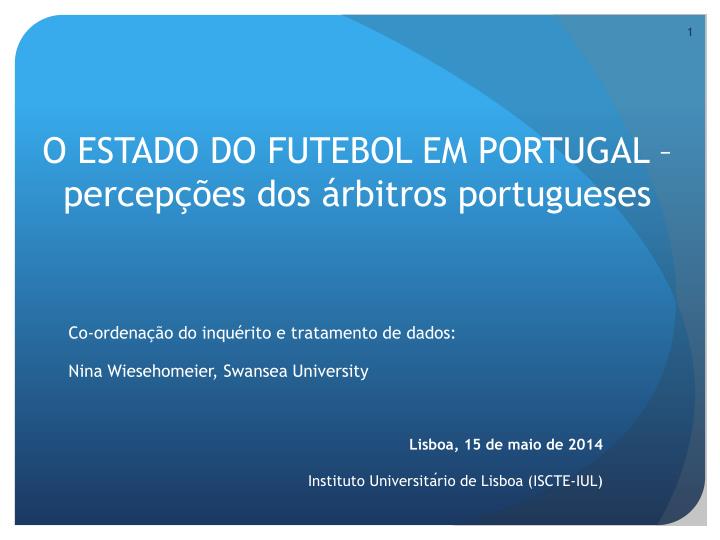 o estado do futebol em portugal percep es d os rbitros portugueses