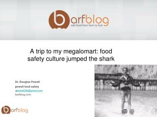 A trip to my megalomart: food safety culture jumped the shark