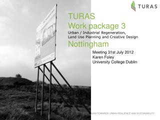 TURAS Work package 3 Urban / Industrial Regeneration, Land Use Planning and Creative Design