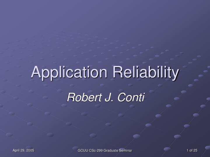 application reliability