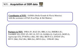 Coordinator of WP1 : IASMA (Stella Grando &amp; Flavia Moreira)