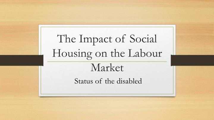the impact of social housing on the labour market