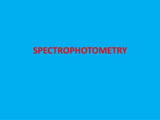 SPECTROPHOTOMETRY