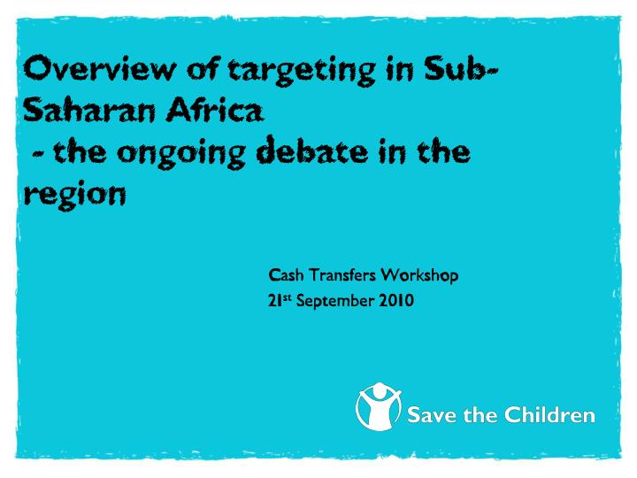 overview of targeting in sub saharan africa the ongoing debate in the region