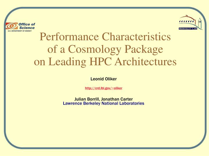 performance characteristics of a cosmology package on leading hpc architectures