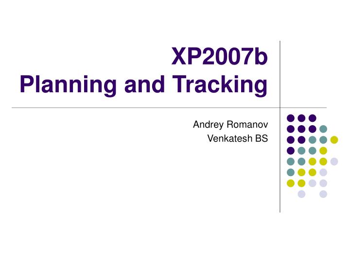 xp2007b planning and tracking