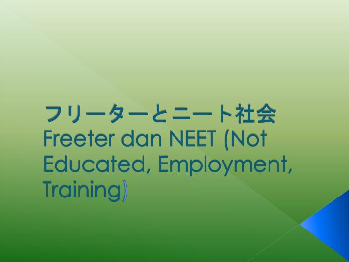 freeter dan neet not educated employment training