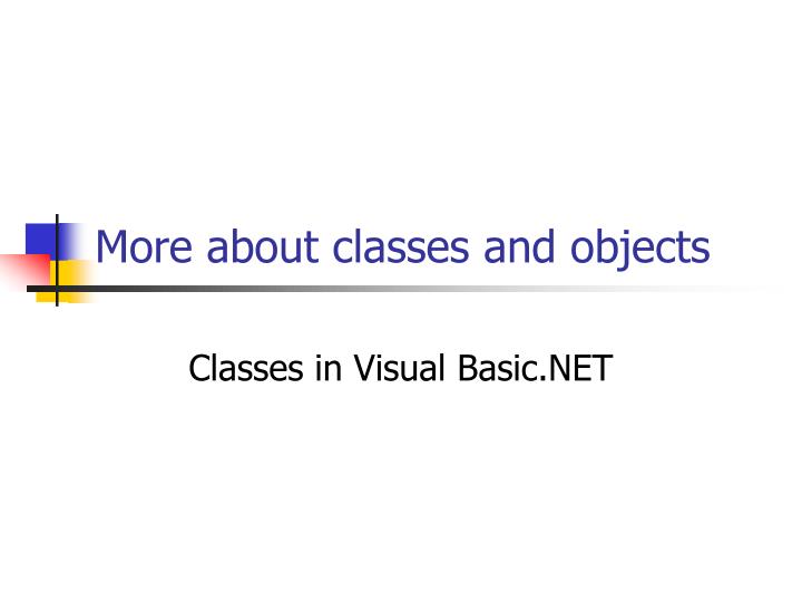 more about classes and objects